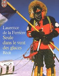 2000: Publication: Seule dans les vents des glaces. Editions Robert Laffont